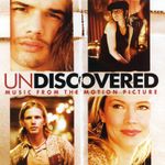 Undiscovered (Music From The Motion Picture)
